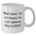 thumbnail image 2 of Mail Carrier Humor Birthday Unique Gift White Coffee Mug Explaining Why I'm Right, 2 of 6