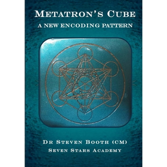 Metatron's Cube: A New Encoding Pattern, (Paperback)