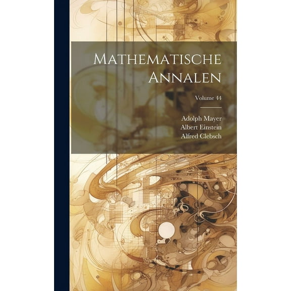 Mathematische Annalen; Volume 44 (Hardcover)