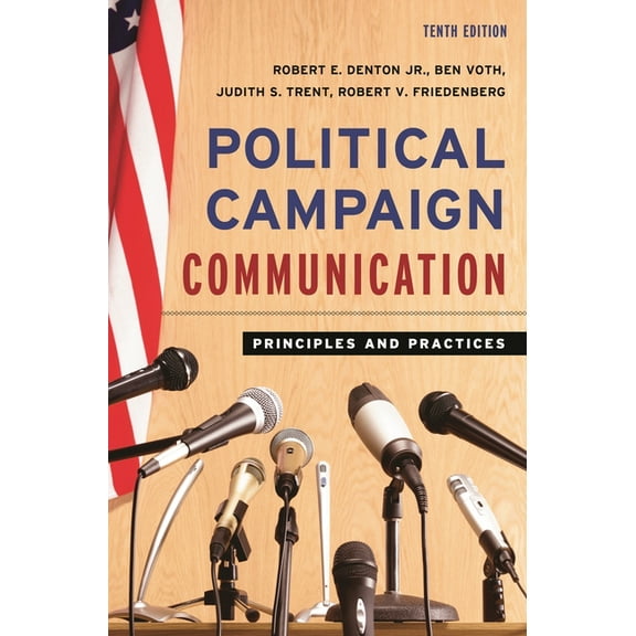 Communication, Media, and Politics Political Campaign Communication: Principles and Practices, (Paperback)