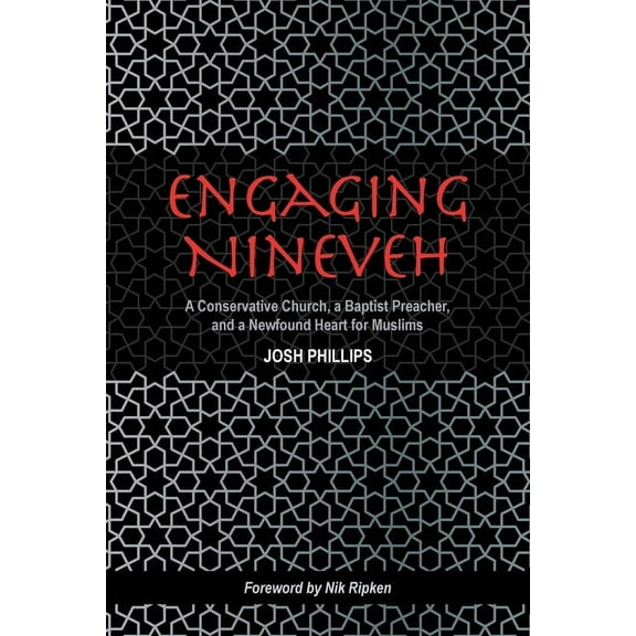 Engaging Nineveh: A Conservative Church, a Baptist Preacher, and a Newfound Heart for Muslims (Paperback)