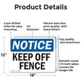 thumbnail image 2 of (2 Pack) Keep Off Fence OSHA Notice Sign 18 Inch X 12 Inch Indoor / Outdoor Rust-Free Aluminum Metal Signs for Workplace, Workshop, and Construction Site, Made in the USA, 2 of 8