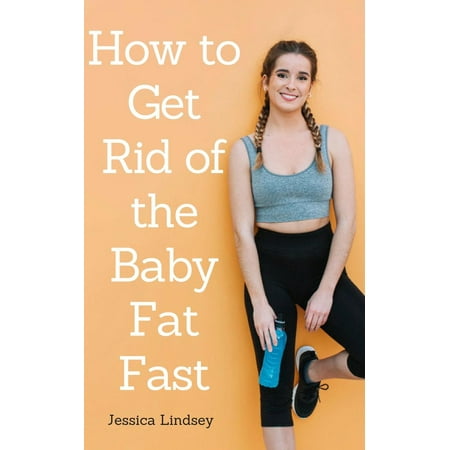 How to Get Rid of Baby Fat Fast - eBook