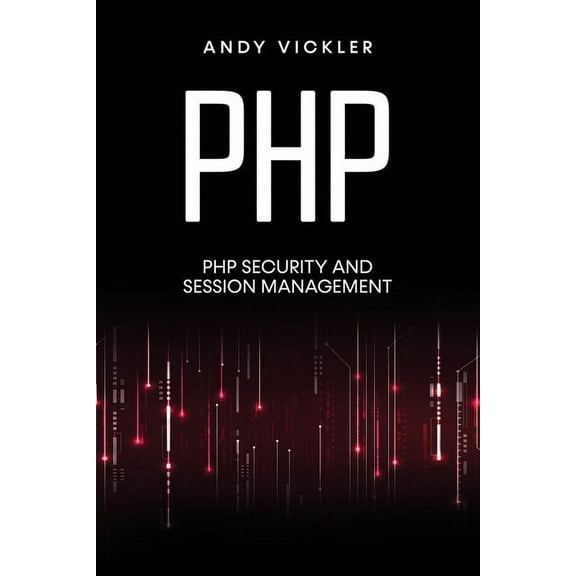 PHP PHP: PHP security and session management, Book 2, (Paperback)