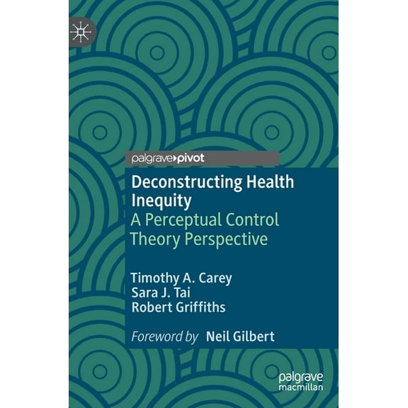 Deconstructing Health Inequity: A Perceptual Control Theory Perspective, (Hardcover)