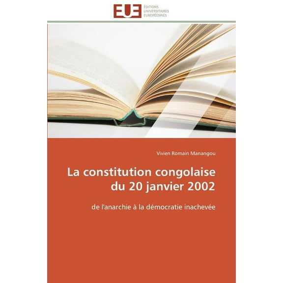 Omn.Univ.Europ.: La Constitution Congolaise Du 20 Janvier 2002 (Paperback)