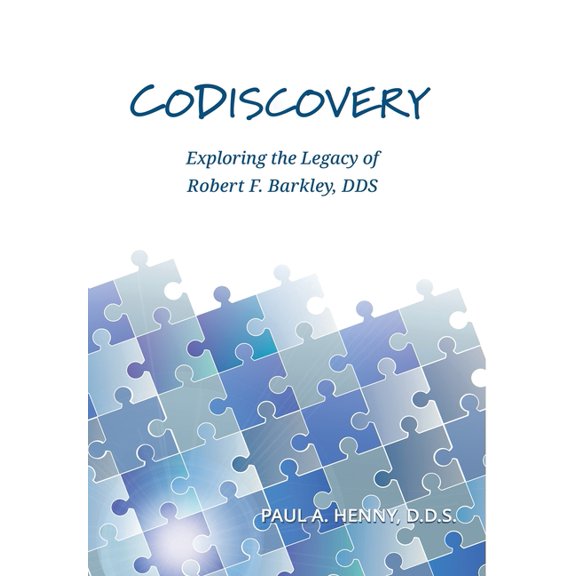 CoDiscovery: Exploring the Legacy of Robert F. Barkley, DDS, (Hardcover)