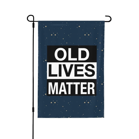 Old Lives Matter Garden Flag 12.5x18 Inch Double Sided Decorations Outdoor Yard Flags For Outside Lawn Porch Garden Decor