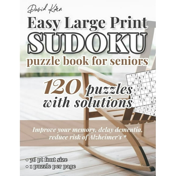 David Karn Easy Large Print Sudoku Puzzle Book for Seniors: 120 Puzzles With Solutions - Improve your memory, delay dementia, reduce risk of Alzheimer's - 36 pt font size, 1 puzzle per page (Paperback