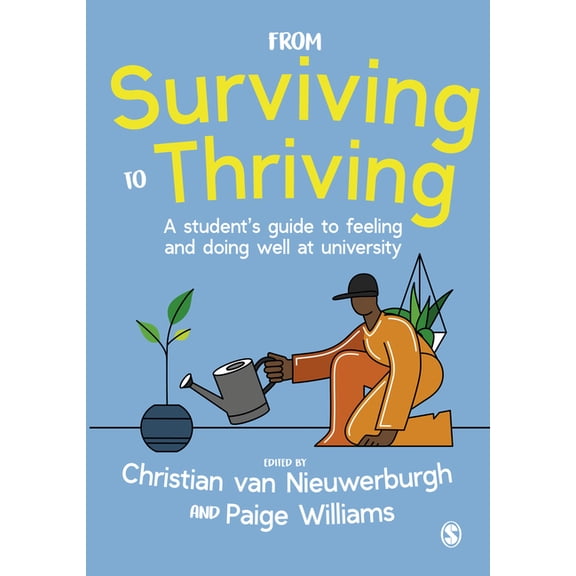 From Surviving to Thriving: A student's guide to feeling and doing well at university, (Paperback)