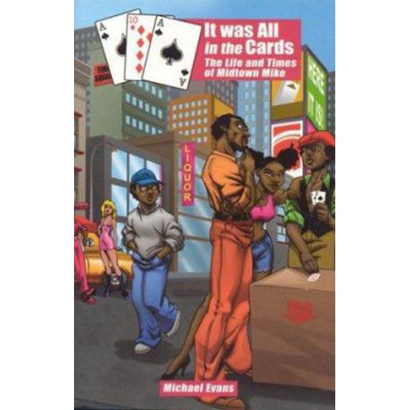 Pre-Owned It Was All in the Cards: The Life and Times of Midtown Mike (Paperback) 0974277509 9780974277509