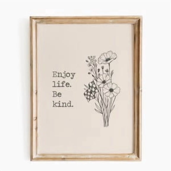 Enjoy Life Be Kind Poster, 8x12 UNFRAMED