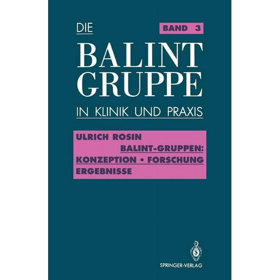 Die Balint-Gruppe in Klinik Und Praxis Balint-Gruppen: Konzeption -- Forschung -- Ergebnisse, Book 3, (Paperback)
