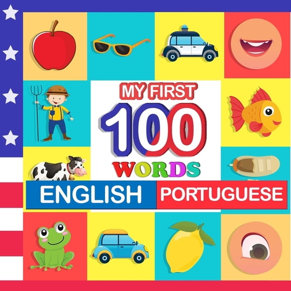 my first 100 words English-Portuguese: Learn Portuguese for kids aged 2-7, (Paperback)
