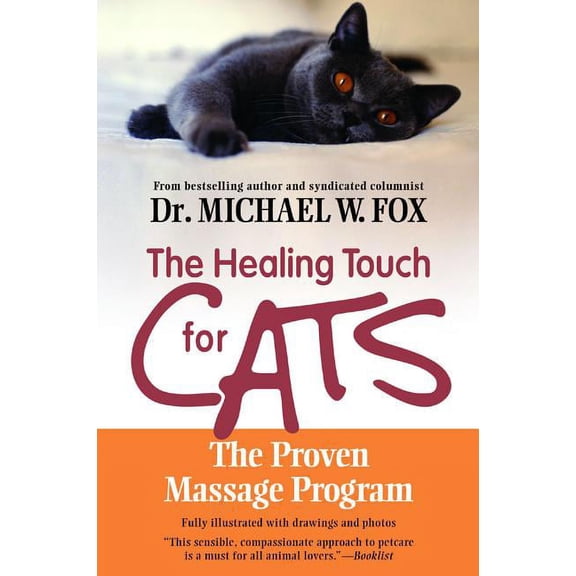 The Healing Touch for Cats: The Proven Massage Program, (Paperback)