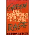 thumbnail image 1 of Pre-Owned Green Rage: Radical Environmentalism and the Unmaking of Civilization (Paperback) 0316545325 9780316545327, 1 of 2