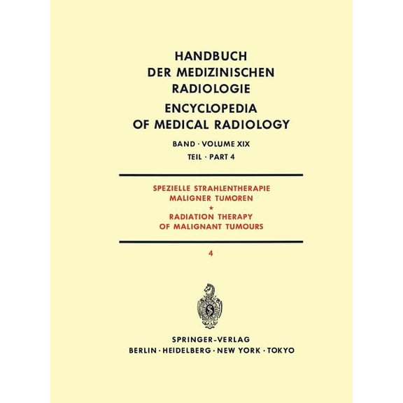 Spezielle Strahlentherapie Maligner Tumoren Teil 4 / Radiation Therapy of Malignant Tumours Part 4, (Paperback)