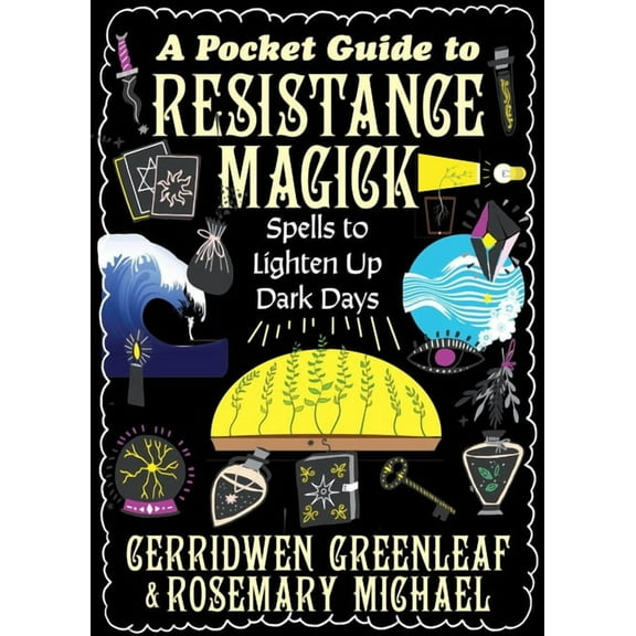 A Pocket Guide to Resistance Magic: Spells to Light Up Dark Times, (Paperback)