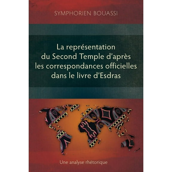 La représentation du Second Temple à travers les correspondances officielles dans le livre d'Esdras (Paperback)