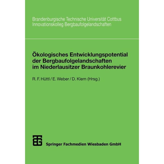 Ãkologisches Entwicklungspotential Der Bergbaufolgelandschaften Im Niederlausitzer Braunkohlerevier, (Paperback)