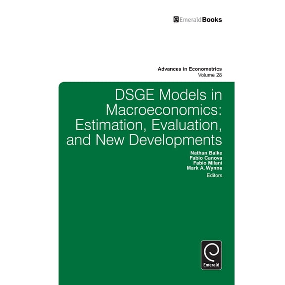 Advances in Econometrics Dsge Models in Macroeconomics: Estimation, Evaluation and New Developments, Book 28, (Hardcover)