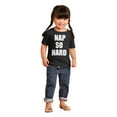 thumbnail image 4 of Nap So Hard Funny Rap Hip Hop Baby Toddler Boy Girl T Shirt Infant Toddler Brisco Brands 12M, 4 of 6