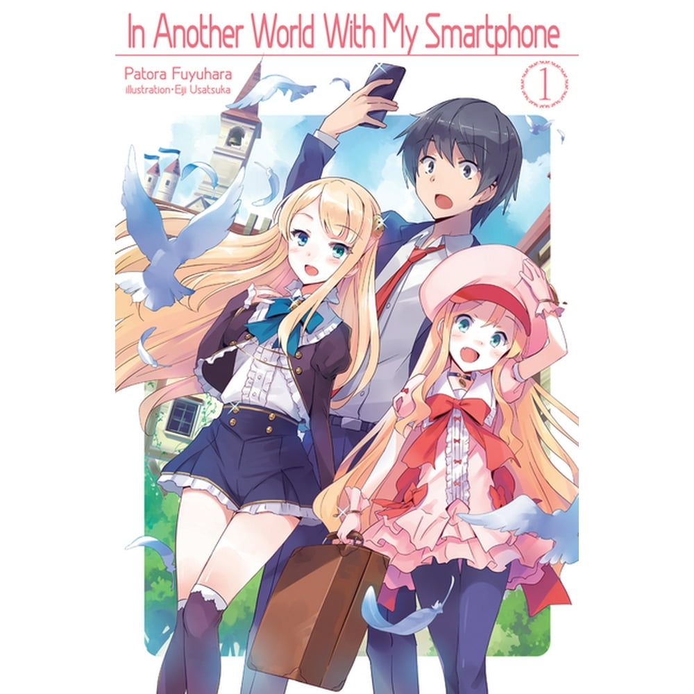 In Another World With My Smartphone Novel In Another World with My Smartphone (Light Novel): In Another World
