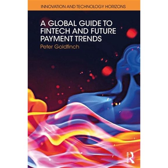 Pre-Owned Innovation and Technology Horizons: A Global Guide to Fintech and Future Payment Trends (Paperback)