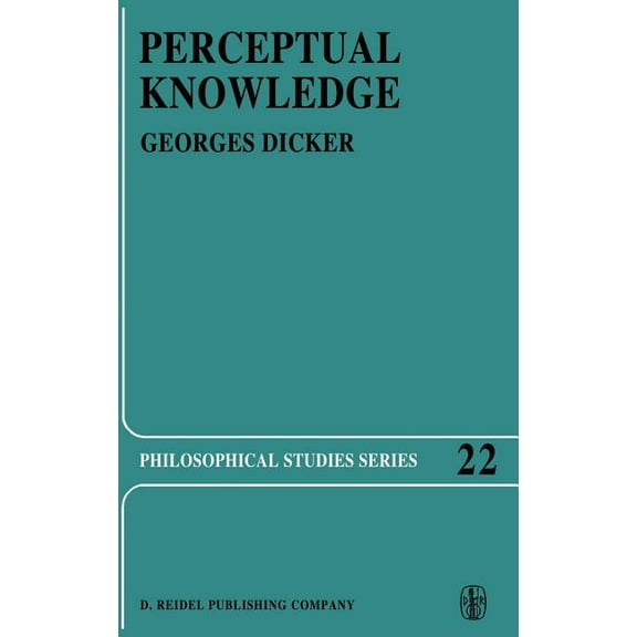 Philosophical Studies Perceptual Knowledge: An Analytical and Historical Study, Book 22, (Hardcover)