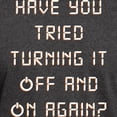 thumbnail image 3 of CafePress - Have You Tried Turning It Off And On Dark T Shirt - Men's Classic Graphic Cotton T-Shirt, 3 of 4