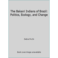 thumbnail image 1 of Pre-Owned The Bakairi Indians of Brazil: Politics, Ecology, and Change (Paperback) 1577664302 9781577664307, 1 of 1
