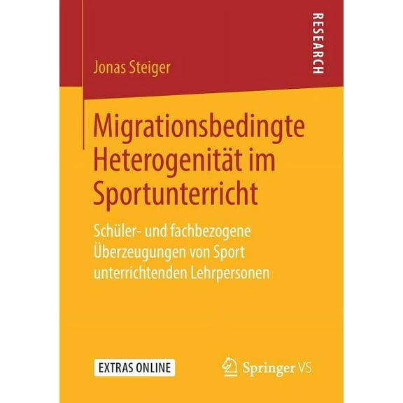 Migrationsbedingte HeterogenitÃ¤t Im Sportunterricht: SchÃ¼ler- Und Fachbezogene Ãberzeugungen Von Sport Unterrichtenden L, (Paperback)