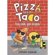 Pizza and Taco: Too Cool for School:  A Graphic Novel   Hardcover  Stephen Shaskan