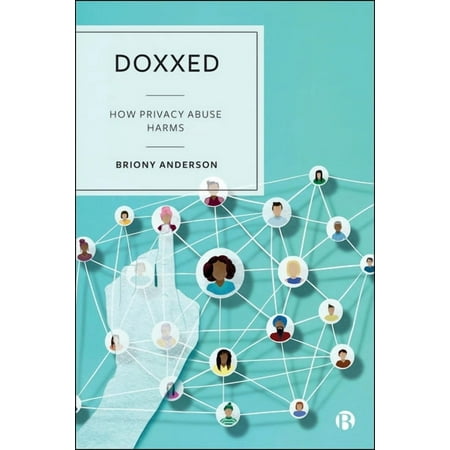 Doxxed: How Privacy Abuse Harms (Hardcover)