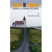 Manual De Conducir Entre El Orden Y El Caos (Hardcover)