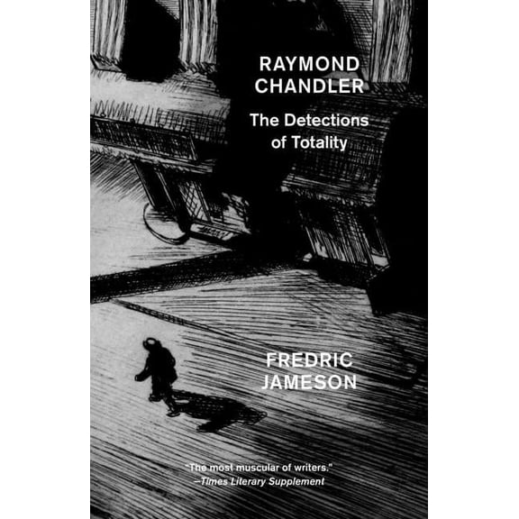 Raymond Chandler: The Detections of Totality, (Paperback)