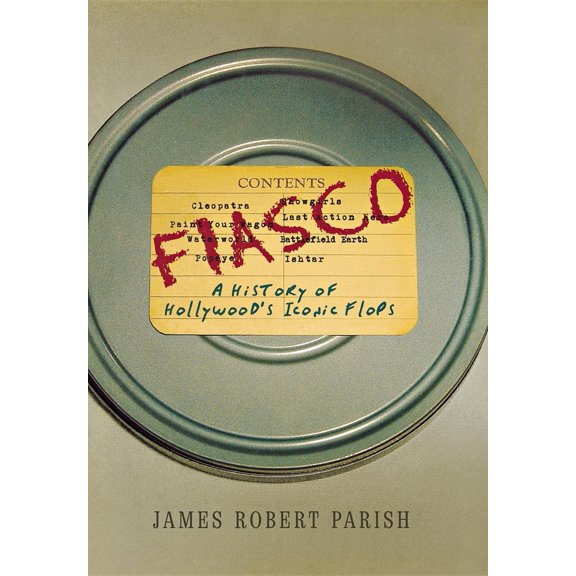 Pre-Owned Fiasco: A History of Hollywood's Iconic Flops (Hardcover) 0471691593 9780471691594
