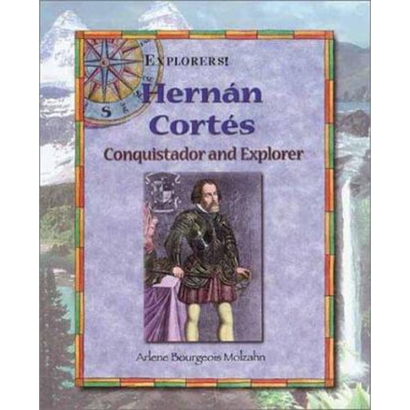Pre-Owned Hernan Cortes: Conquistador and Explorer (Explorers) (Unknown) 076602069X 9780766020696