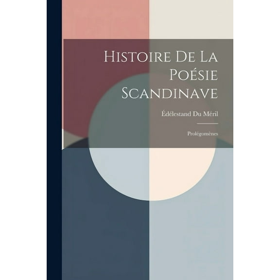 Histoire De La Poésie Scandinave: Prolégomènes (Paperback)