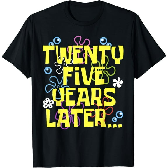 25 TWENTY FIVE YEARS LATER 25 year Old Birthday Gifts Bday T-ShirtMen and women, Black T-shirt, size: Extra large