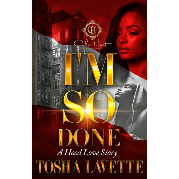 I'm So Done: A Hood Love Story: Standalone