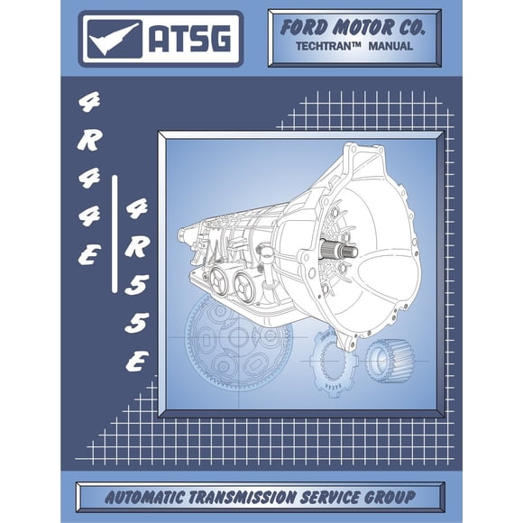 ATSG 4R44E/4R55E Ford Manuel de Réparation de Transmission Automatique (4R44E Transmission - Kit de Changement 4R44E - 4R44E-5R55E-zip - Meilleur Livre de Réparation Disponible!)