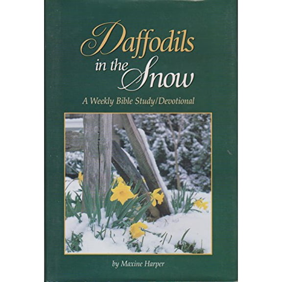 Pre-Owned Daffodils in the snow: A weekly Bible study/devotional, 9780965309707, 0965309703, Hardcover, First Edition edition