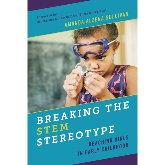 Breaking the STEM Stereotype: Reaching Girls in Early Childhood, (Hardcover)