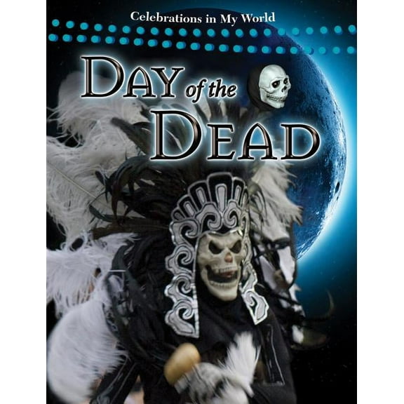 Celebrations in My World: Day of the Dead (Paperback)