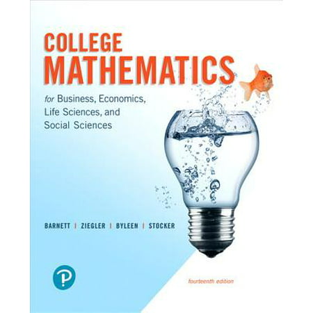 College Mathematics for Business, Economics, Life Sciences, and Social