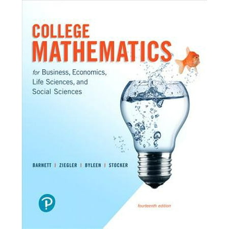 College Mathematics for Business, Economics, Life Sciences, and Social