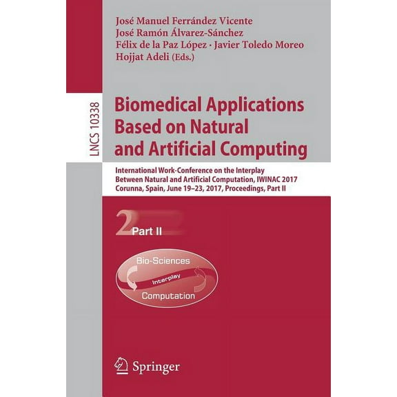 Biomedical Applications Based on Natural and Artificial Computing: International Work-Conference on the Interplay Betwee, (Paperback)
