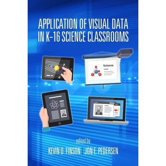 Application of Visual Data in K-16 Science Classrooms, (Hardcover)