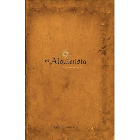 El Alquimista: Edicion Illustrada : Edicion